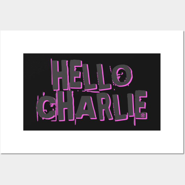 Hello MightyCharlieOosh Wall Art by eyevoodoo